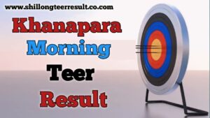 Khanapara Morning Teer Result